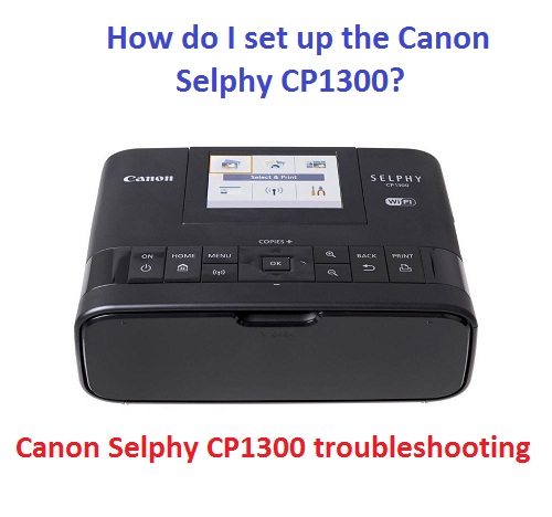 How do I set up the Canon Selphy CP1300?