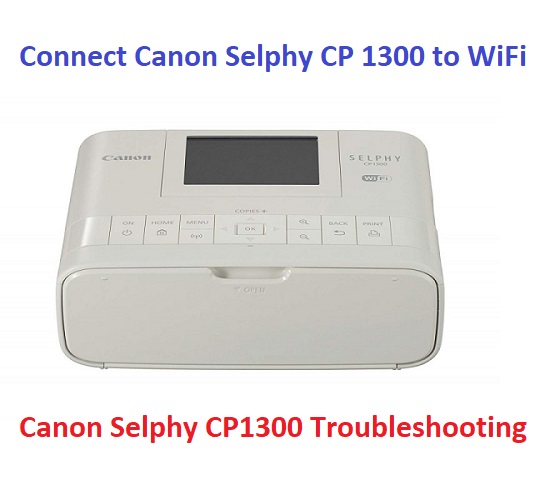 Connect Canon Selphy CP 1300 to WiFi