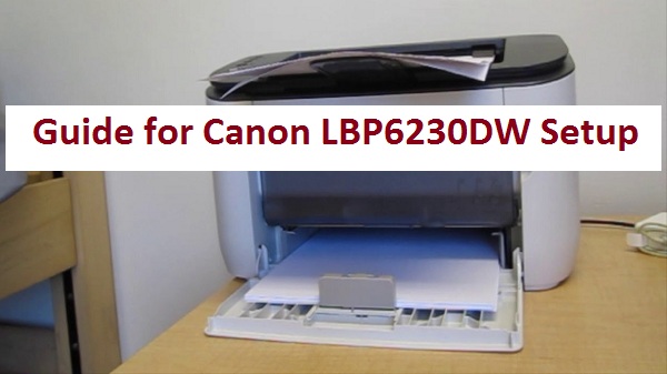 Guide for Canon LBP6230DW Setup
