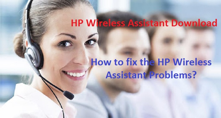 How to fix the HP Wireless Assistant Problems?