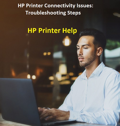HP Printer Connectivity Issues: Troubleshooting Steps