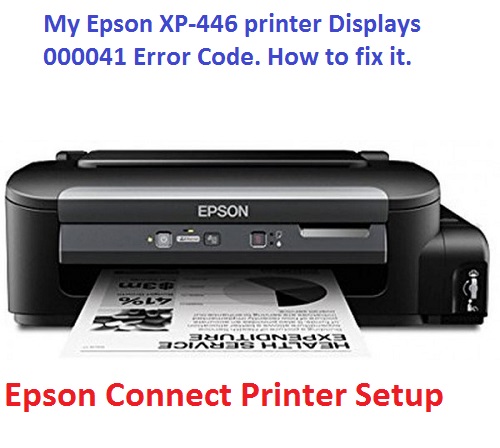 My Epson XP-446 printer Displays 000041 Error Code. How to fix it.