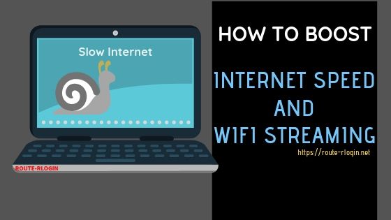 How to Boost Internet speed and WiFi Streaming