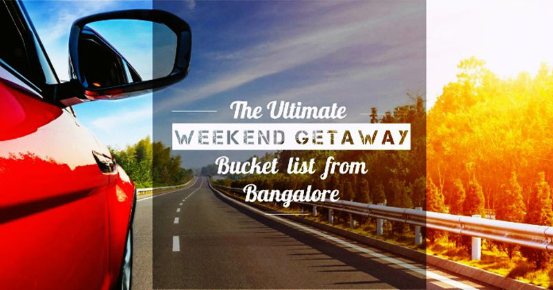 Top 45 Weekend Getaways from Bangalore