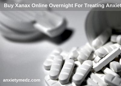 Buy Xanax Online Overnight For Treating Anxiety Disorders