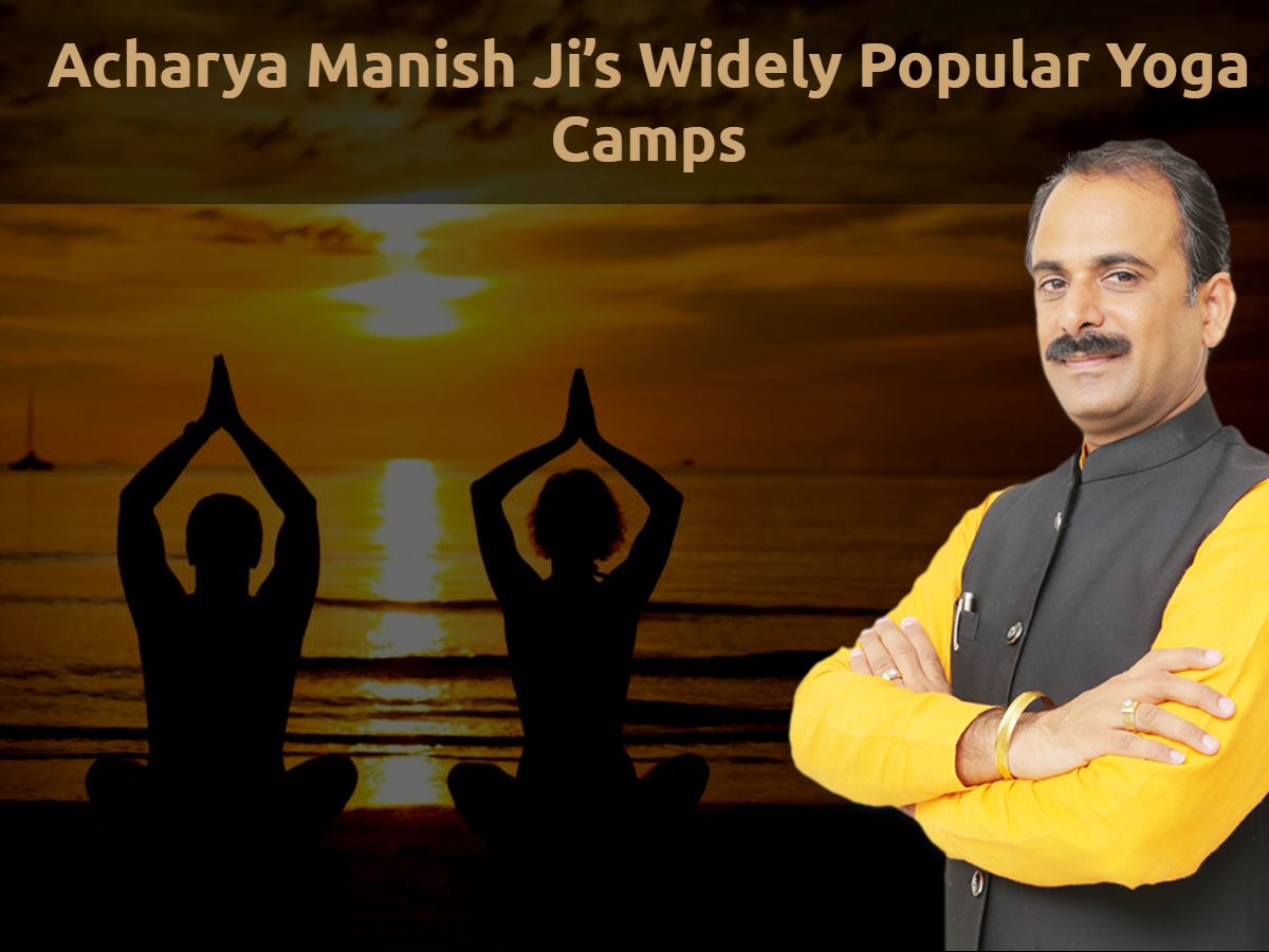 Widely Popular Yoga Camps -Acharya Manish Ji