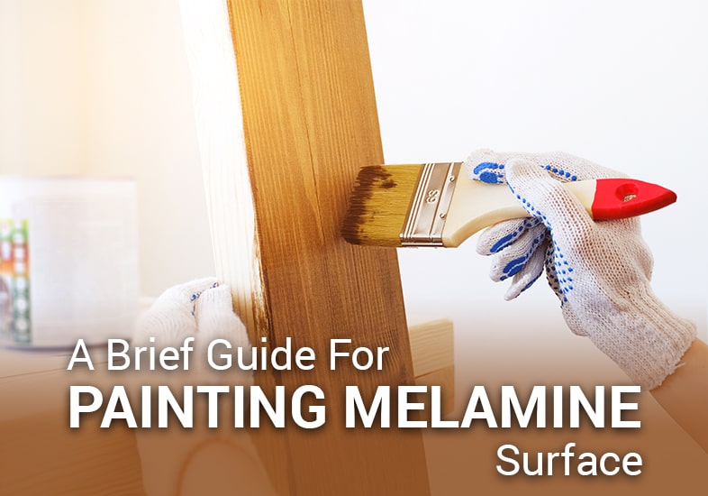 A Brief Guide For Painting Melamine Surface