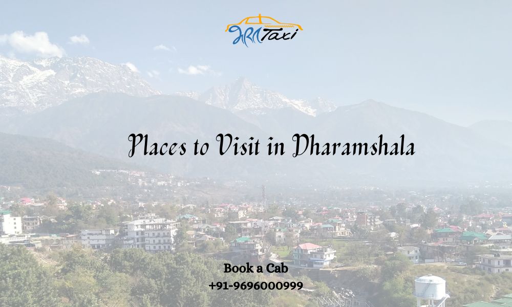 Best Places to Visit in Dharamshala