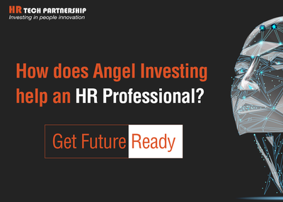 How does Angel Investing help an HR Professional? Makes You Future Ready