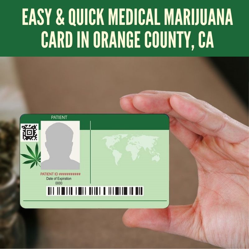 Easy & Quick Medical Marijuana Card In Orange County, CA