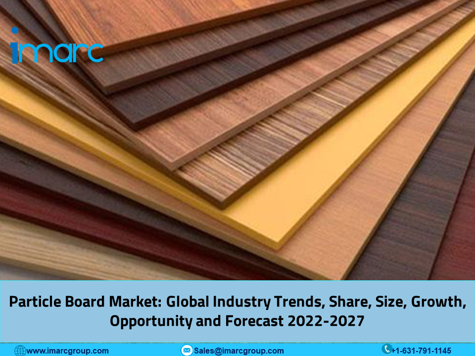 Particle Board Market Size, Share, Growth, Segment, Trends and Forecast 2027