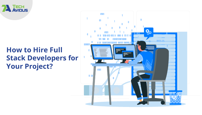 Hire Full-stack Developer for Your Project