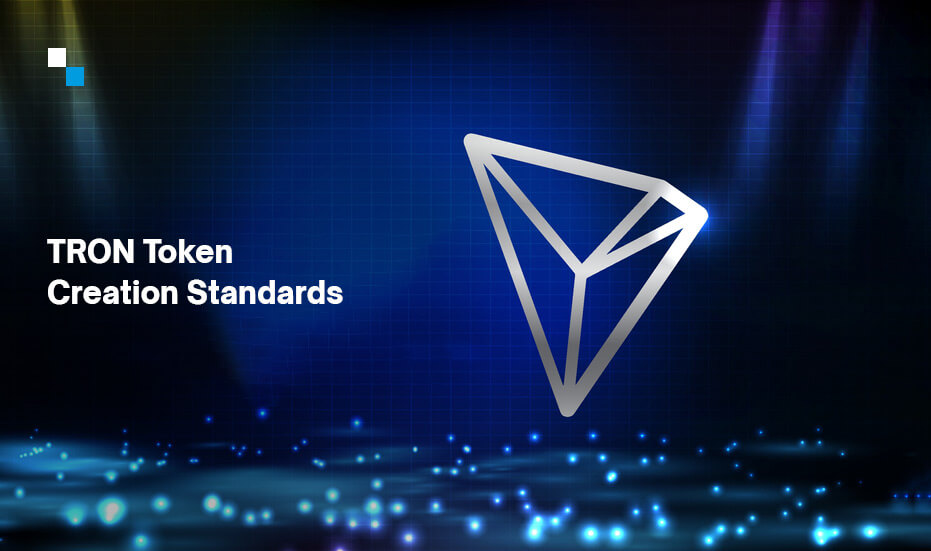 TRON Token Development: Understanding different Token Creation Standards