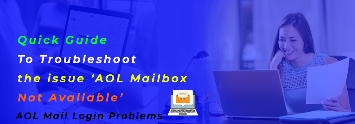 Quick Guide To Troubleshoot the issue ‘AOL Mailbox Not Available’