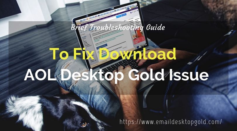 Fix:  Unable to Download AOL Desktop Gold Issue