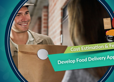 Cost Estimation & Features to Develop Food Delivery App like UberEats