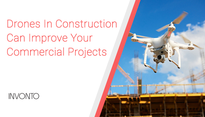 Drones In Construction Can Improve Your Commercial Projects