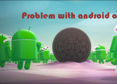 Android 8.0 Oreo Problems: 5 Things You Need to Know