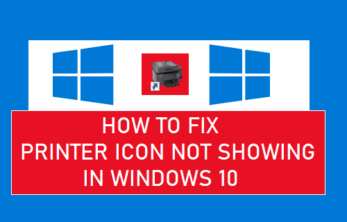 How to Fix Printer Icon Not Showing in Windows 10?