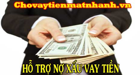 Vay Tien Nhanh Ho Tro No Xau