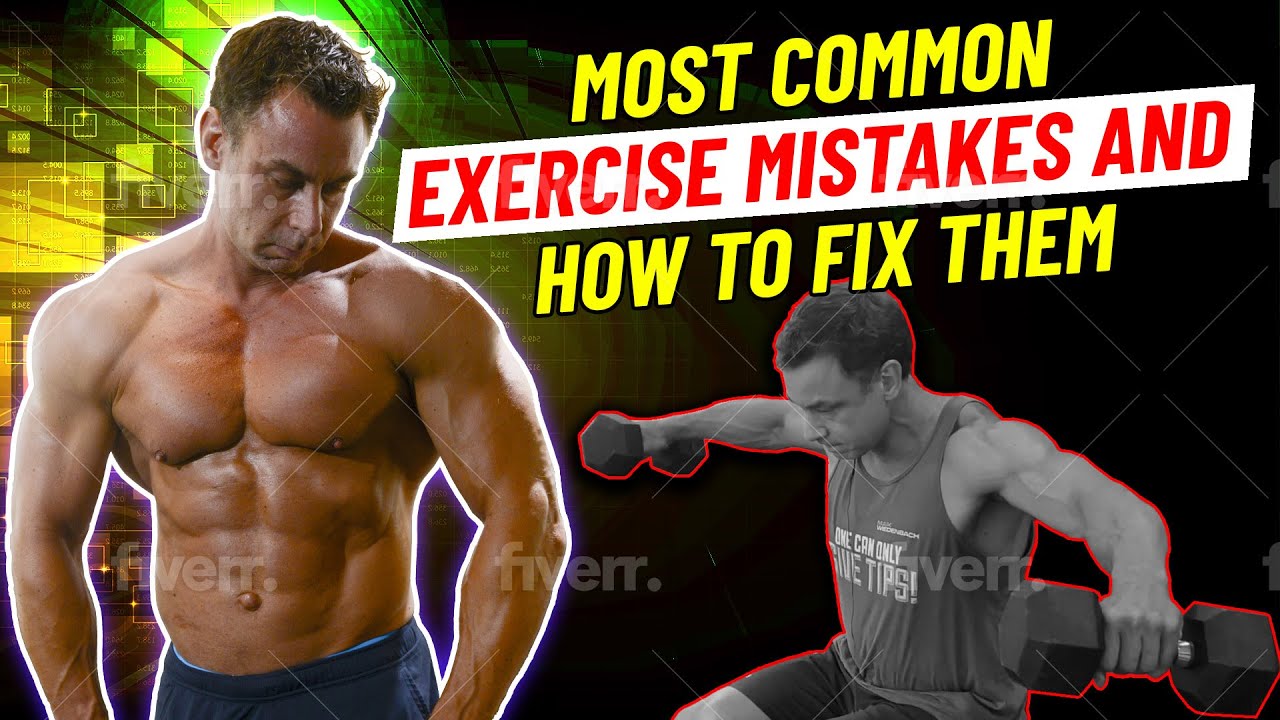 8 Common Exercise Mistakes & How to Fix Them
