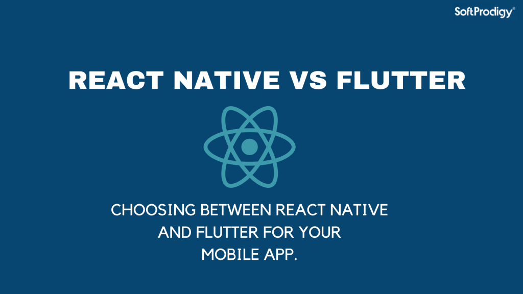 React Native Vs Flutter: The Best Framework for Cross-platform Mobile App