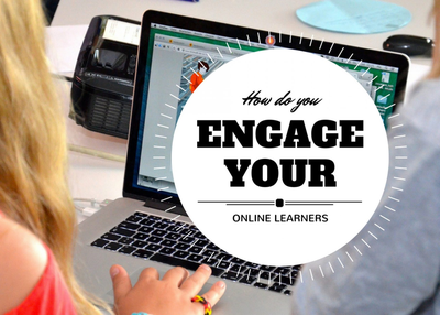 How Do You Engage Your Online Learners