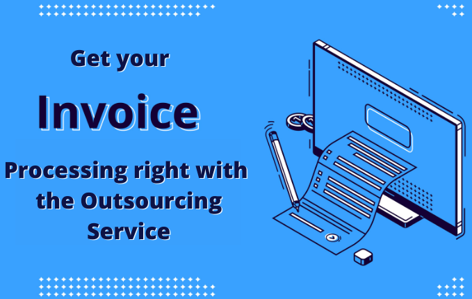 Get Invoice Process Right with the Outsourcing Service