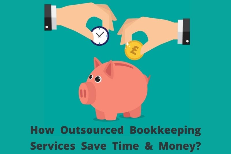How Outsourced Bookkeeping Services Save Time and Money?