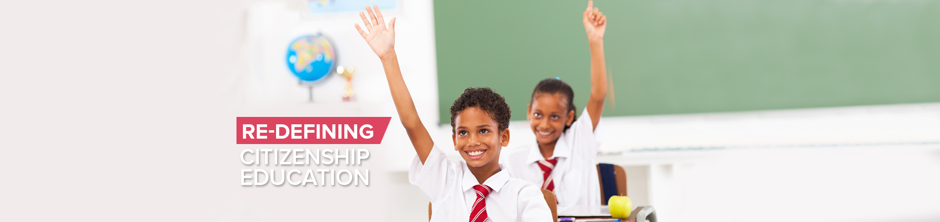 Redefining Citizenship & Civic Education in Schools