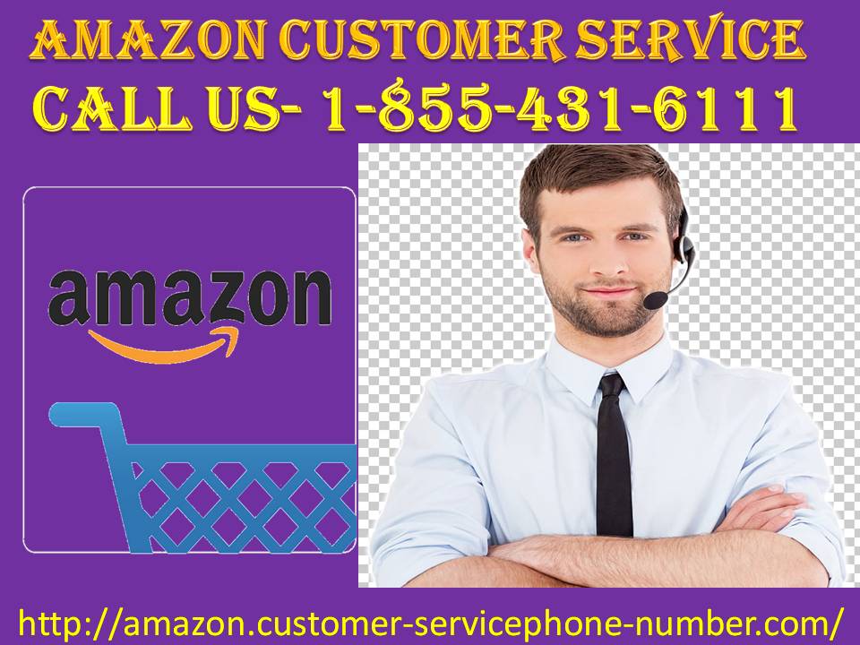 Amazon Customer Service is 24/7 reachable and operative 1-855-431-6111