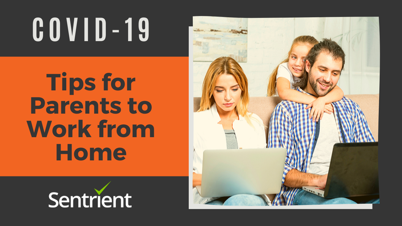 Tips for Parent to Work from Home During COVID-19 | Sentrient