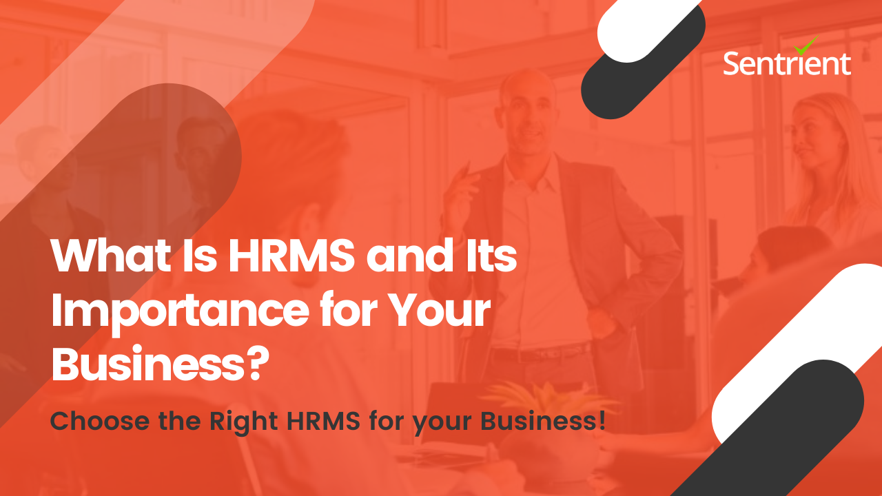 What is HRMS and Its Importance for Your Business | Sentrient