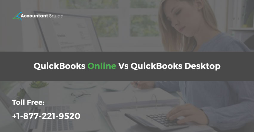 QuickBooks Online vs Desktop | compare QuickBooks Desktop vs online