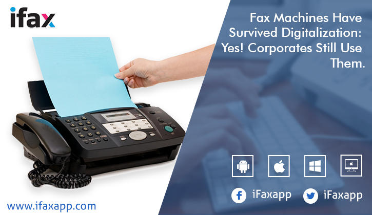 Fax Machines Have Survived Digitalization: Yes! Corporates Still Use Them