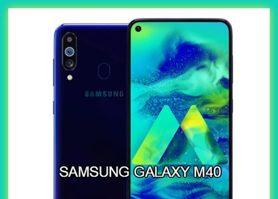 Best Latest Gadget Samsung Galaxy M40 Launch In Today, India