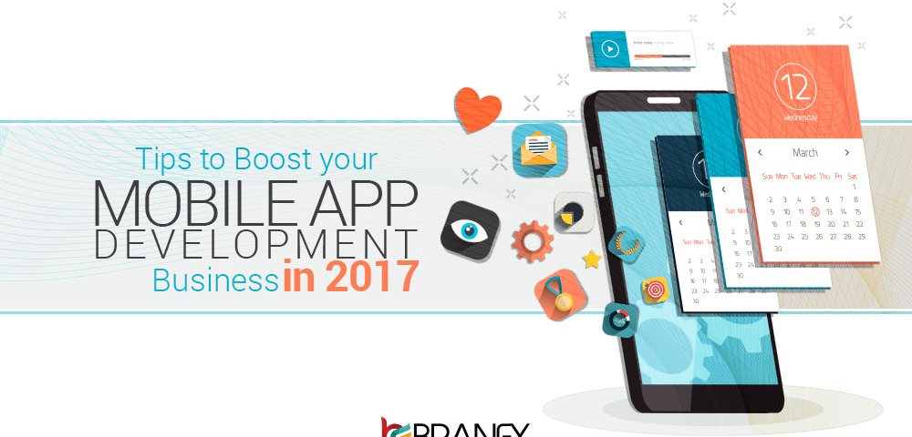 Tips to Boost your Mobile App Development Business in 2017