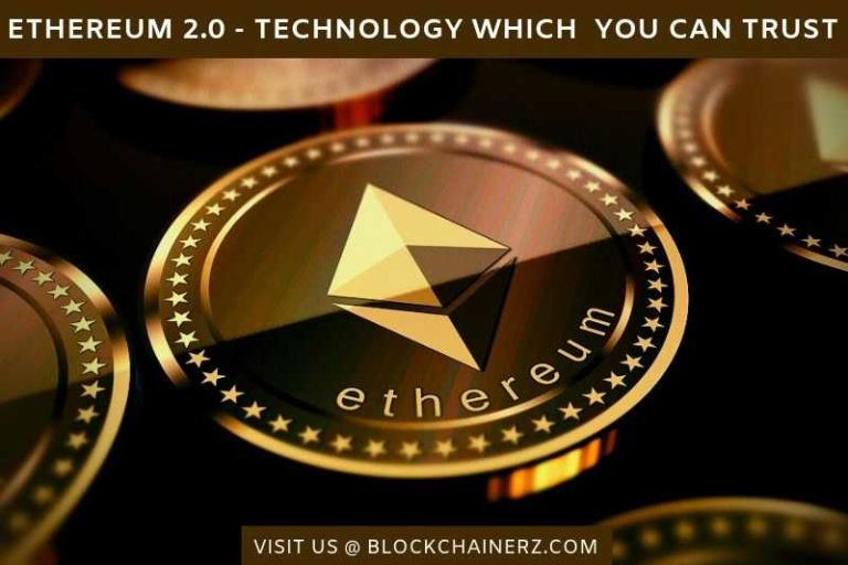 Ethereum 2.0 – Technology which you can trust