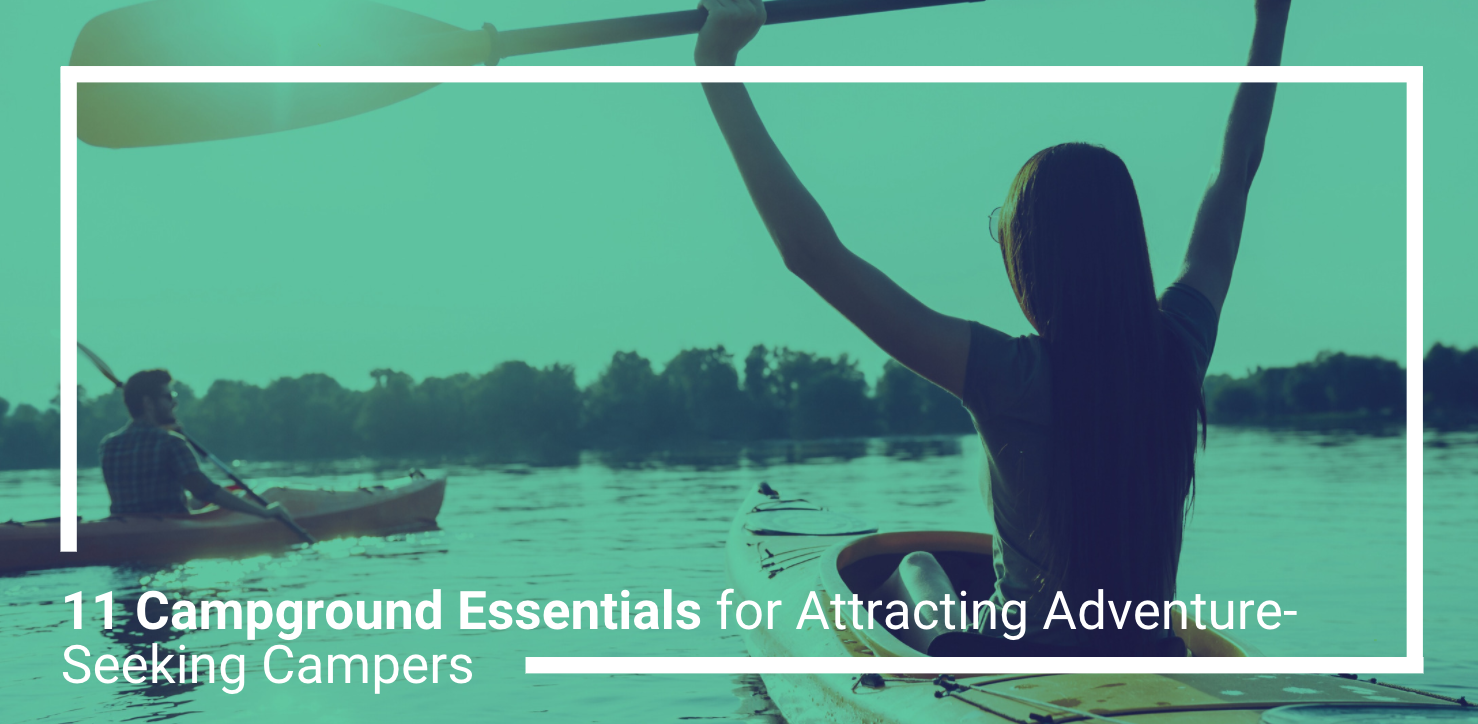 11 Campground Essentials for Attracting Adventure-Seeking Campers