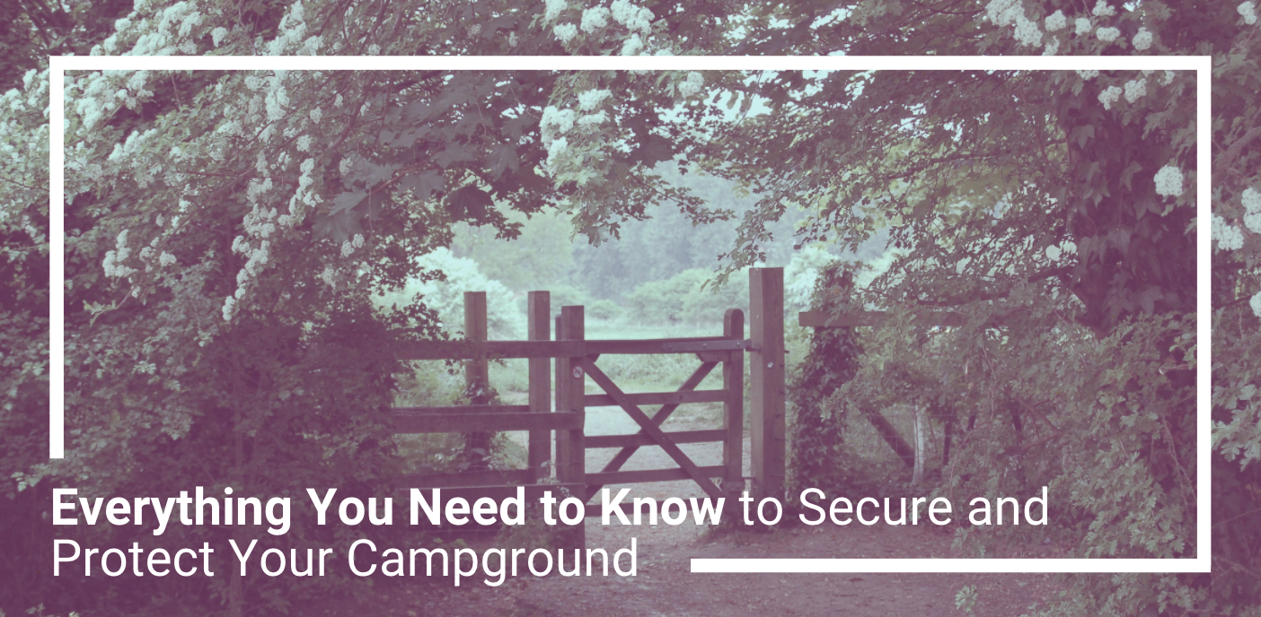 Everything You Need to Know to Secure and Protect Your Campground