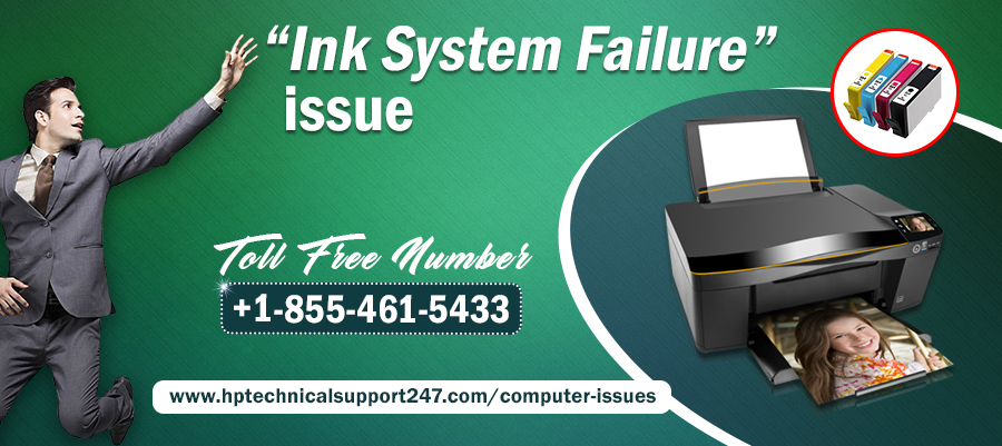 What is the best method to resolve error “Ink System Failure” in HP printers?
