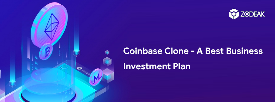 Coinbase Clone - A Best Business Investment Plan