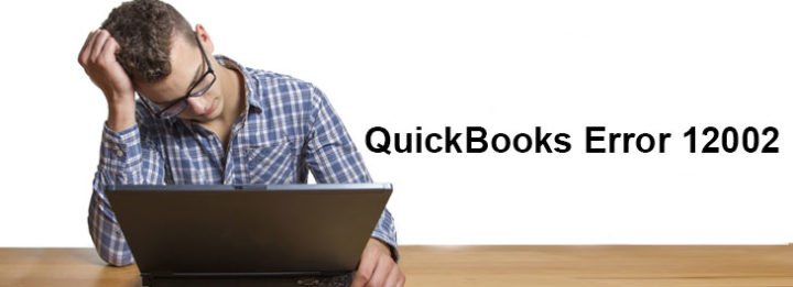 Quick Way to Solve QuickBooks Error 12002
