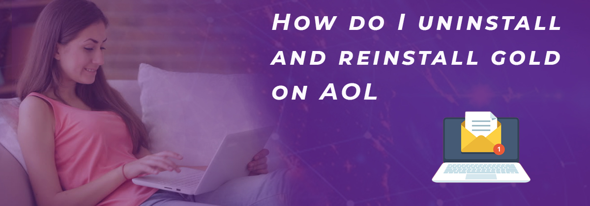 How do I uninstall and reinstall AOL Gold