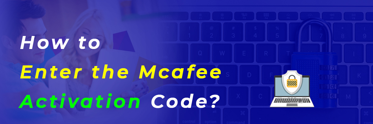 How to Enter the Mcafee Activation Code