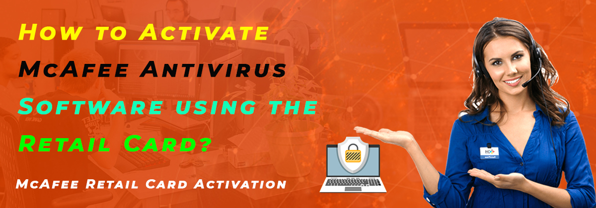 How to Activate McAfee Antivirus Software using the Retail Card?