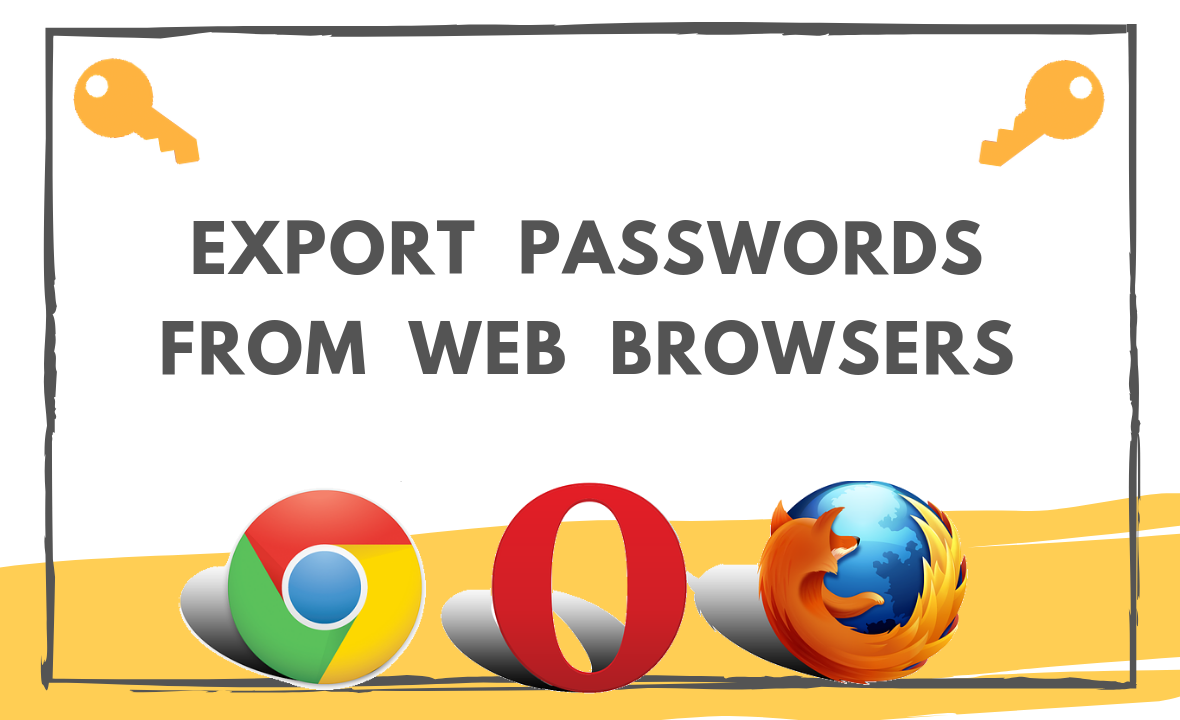 Export saved passwords from Chrome, Firefox, Opera, Edge browser