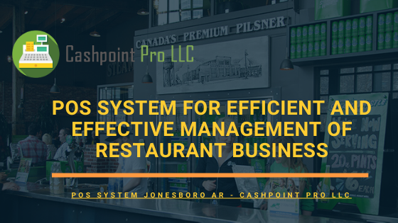 POS System for Efficient and Effective Management of Restaurant Business