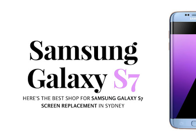 Here's the best shop for Samsung Galaxy S7 Screen Replacement in Sydney