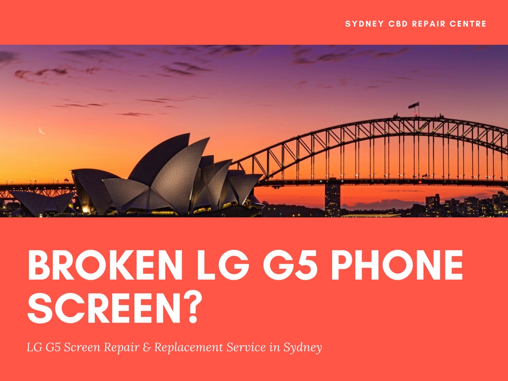 LG G5 Screen Replacement in Sydney